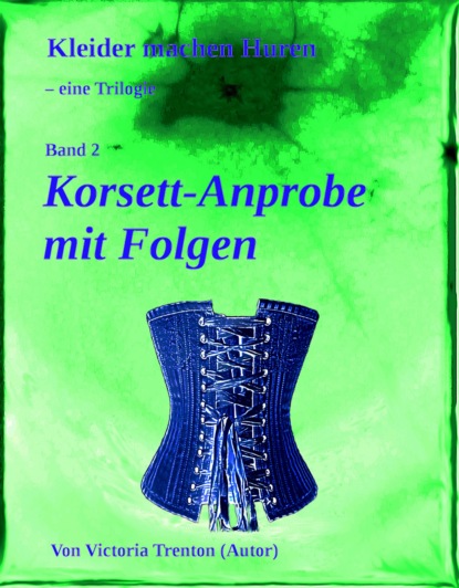 Korsett-Anprobe mit Folgen (Victoria Trenton). 