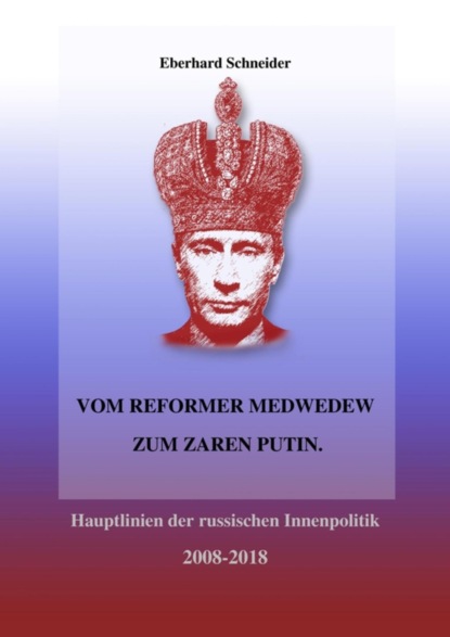 Vom Reformer Medwedew zum Zaren Putin (Eberhard Schneider). 