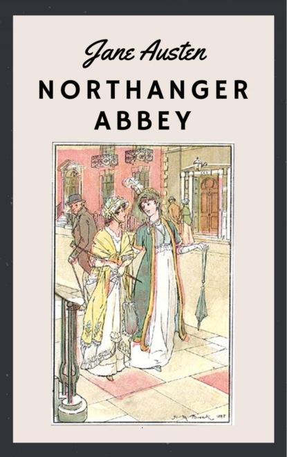 Jane Austen - Northanger Abbey