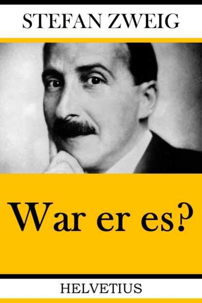 War er es? (Stefan Zweig). 