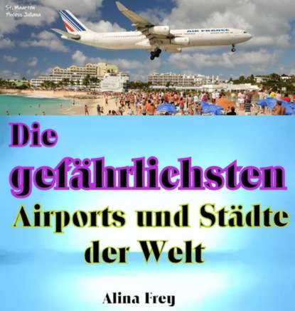 Die gefährlichsten Airports und Städte der Welt