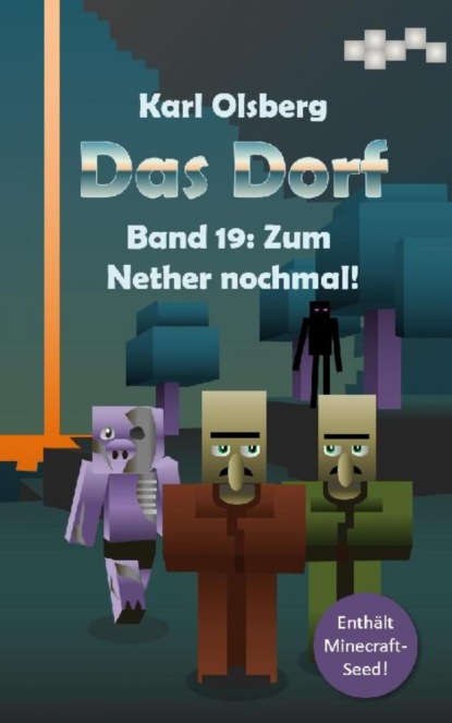 Das Dorf Band 19: Zum Nether nochmal!