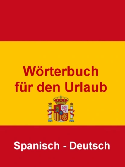 Обложка книги Wörterbuch für den Urlaub Spanisch – Deutsch, Norman Hall