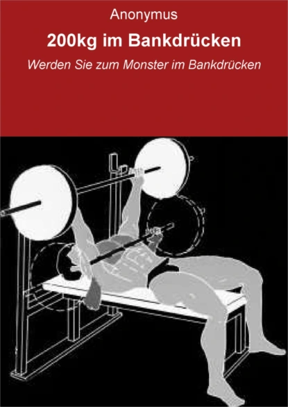 Обложка книги 200kg im Bankdrücken, null Anonymus