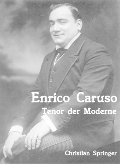 Enrico Caruso (Christian Springer). 