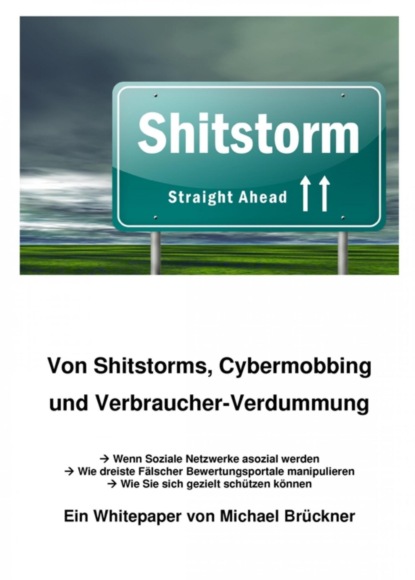 Von Shitstorms, Cybermobbing und Verbraucher-Verdummung (Michael Brueckner). 