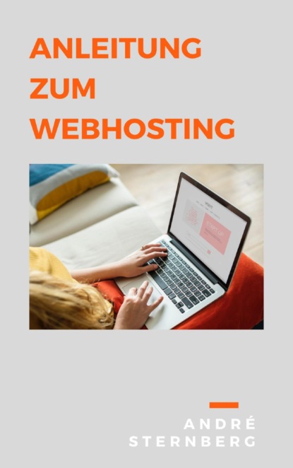 Anleitung zum Webhosting (André Sternberg). 