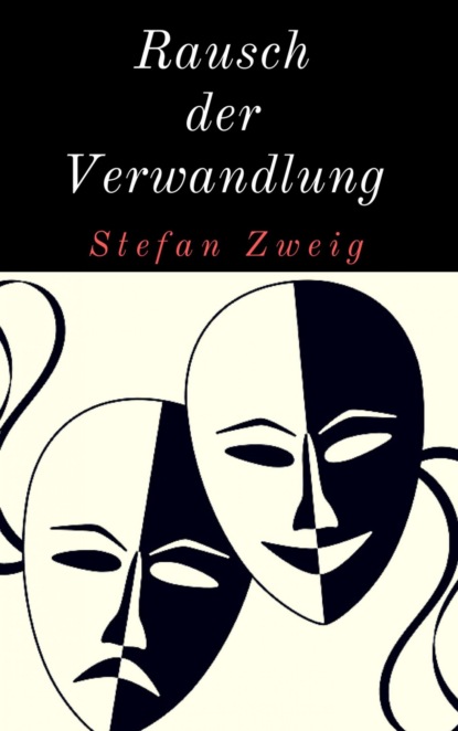 Rausch der Verwandlung (Stefan Zweig). 