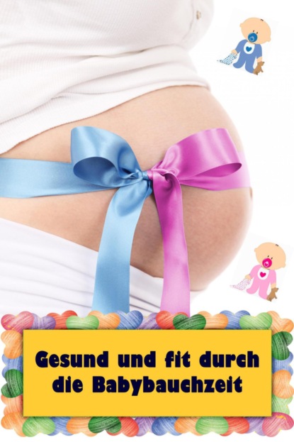 Gesund und fit durch die Babybauchzeit (Natalie Jonasson). 