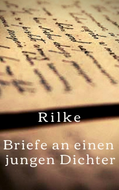 Briefe an einen jungen Dichter (Rainer Maria Rilke). 