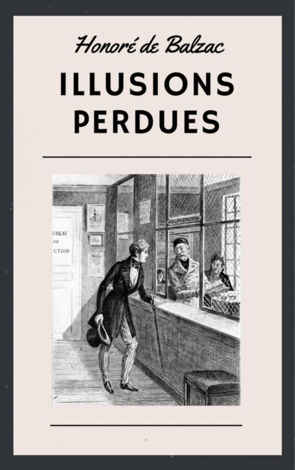 Honoré de Balzac: Illusions perdues (Honoré De Balzac). 