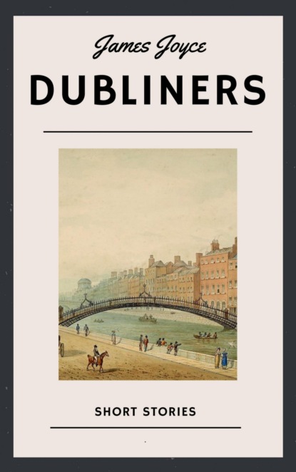 James Joyce: Dubliners (English Edition) (James Joyce). 