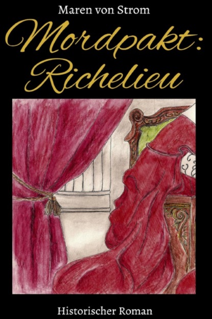 Mordpakt: Richelieu (Maren von Strom). 