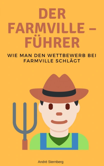 Обложка книги Der Farmville – Führer, André Sternberg