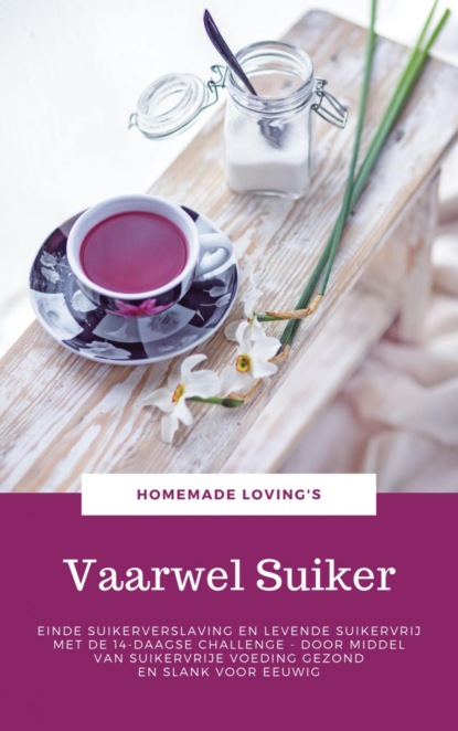 Vaarwel Suiker (HOMEMADE LOVING'S). 