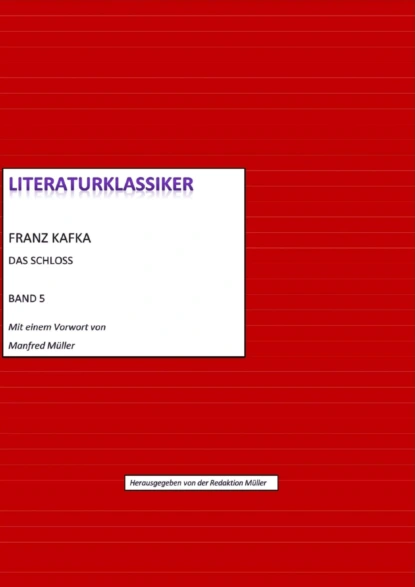 Обложка книги Franz Kafka – Das Schloss, Franz Kafka