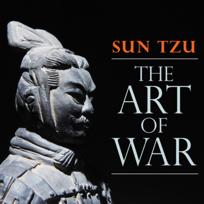 The Art of War (Unabridged) (Sun Tzu). 