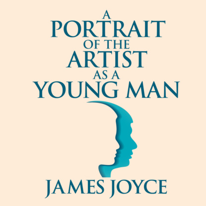 A Portrait of the Artist as a Young Man (Unabridged) (James Joyce). 