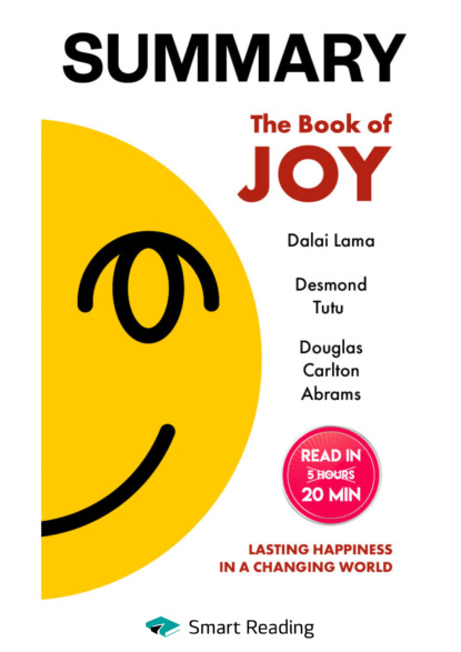 Summary: The Book of Joy. Dalai Lama, Desmond Tutu, Douglas Carlton Abrams (Smart Reading). 2022г. 