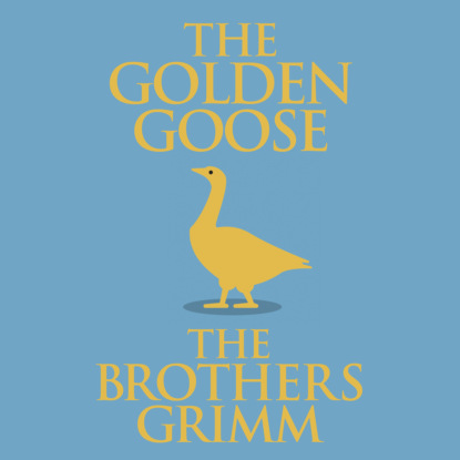 The Golden Goose (Unabridged)