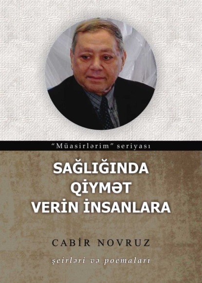 Sağlığında qiymət verin insanlara