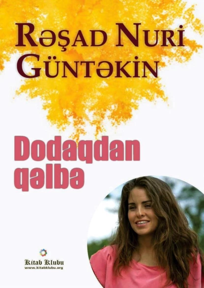 Обложка книги Dodaqdan qəlbə, Решад Нури Гюнтекин