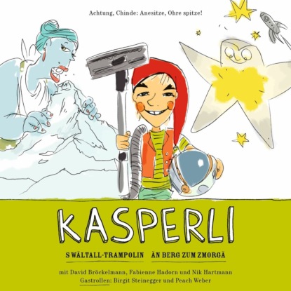 Kasperli, S Wältall Trampolin / Än Berg zum Zmorgä - Anja Knabenhans