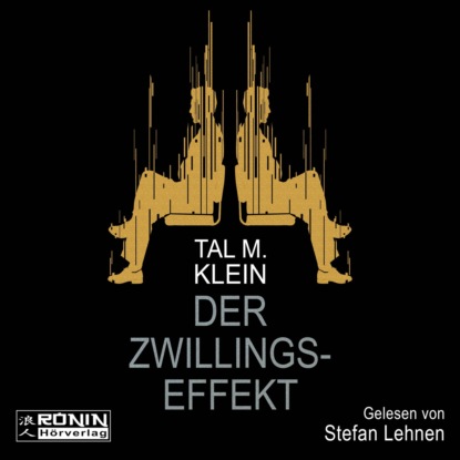 Der Zwillingseffekt (Ungekürzt) (Tal M. Klein). 