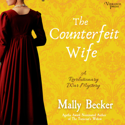 The Counterfeit Wife - A Revolutionary War Mystery, Book 2 (Unabridged) - Mally Becker