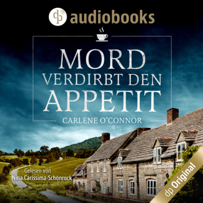 Mord verdirbt den Appetit - Irish Village Mystery-Reihe, Band 1 (Ungekürzt)