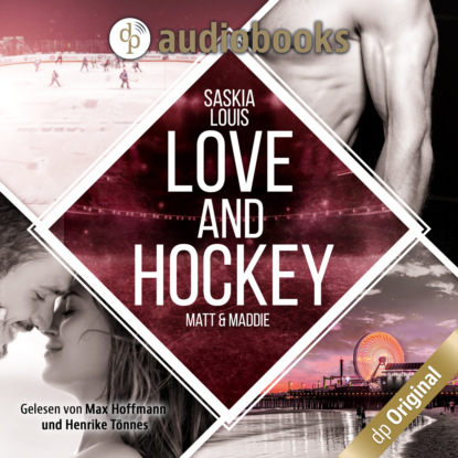 Love and Hockey - Matt & Maddie - L.A. Hawks Eishockey, Band 2 (Ungek?rzt)