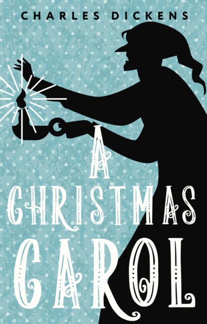 A Christmas Carol in Prose. Being a Ghost Story of Christmas /    .    
