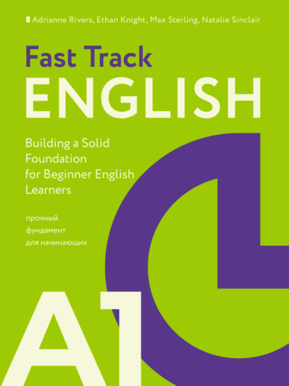 Fast Track English A1.     (Building a Solid Foundation for Beginner English Learners)