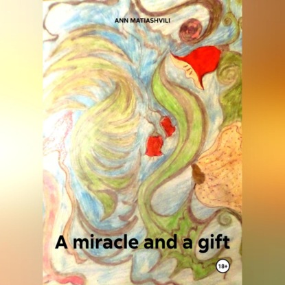 A miracle and a gift