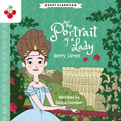 The Portrait of a Lady - The American Classics Children s Collection (Unabridged)