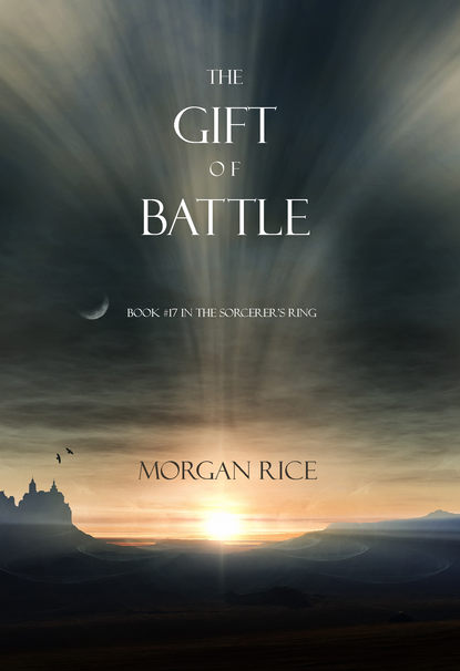 The Gift of Battle - Морган Райс