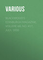 Blackwood\'s Edinburgh Magazine, Volume 68, No. 417, July, 1850