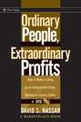 Ordinary People, Extraordinary Profits. How to Make a Living as an Independent Stock, Options, and Futures Trader