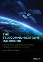 The Telecommunications Handbook. Engineering Guidelines for Fixed, Mobile and Satellite Systems