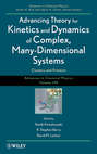 Advancing Theory for Kinetics and Dynamics of Complex, Many-Dimensional Systems