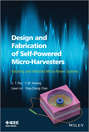 Design and Fabrication of Self-Powered Micro-Harvesters