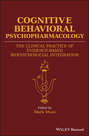 Cognitive Behavioral Psychopharmacology