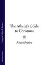 The Atheist’s Guide to Christmas