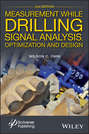 Measurement While Drilling. Signal Analysis, Optimization and Design