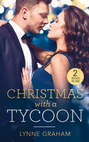 Christmas With A Tycoon: The Italian\'s Christmas Child \/ The Greek\'s Christmas Bride