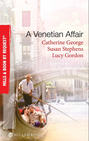 A Venetian Affair: A Venetian Passion \/ In the Venetian\'s Bed \/ A Family For Keeps
