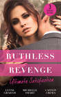 Ruthless Revenge: Ultimate Satisfaction: Bought for the Greek\'s Revenge \/ Wedded, Bedded, Betrayed \/ At the Count\'s Bidding
