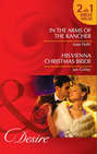In the Arms of the Rancher: In the Arms of the Rancher \/ His Vienna Christmas Bride
