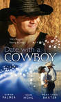 Date with a Cowboy: Iron Cowboy \/ In the Arms of the Rancher \/ At the Texan\'s Pleasure