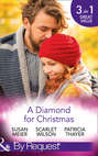 A Diamond For Christmas: Kisses on Her Christmas List \/ Her Christmas Eve Diamond \/ Single Dad\'s Holiday Wedding